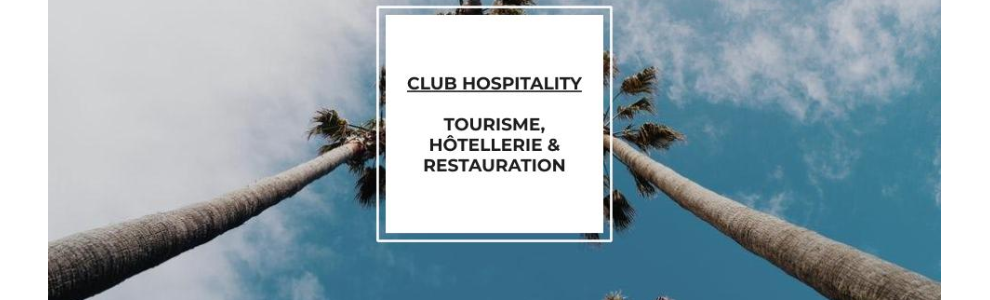 Club Hospitality - Tourisme & Hôtellerie