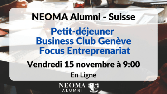 Petit-déjeuner du Business Club à Genève - Focus Entreprenariat  