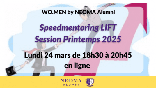 Speedmentoring LIFT - WO.MEN by NEOMA Alumni - Printemps 2025